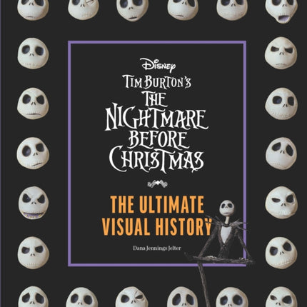 Tim Burtons The Nightmare Before Christmas The Ultimate Visual History