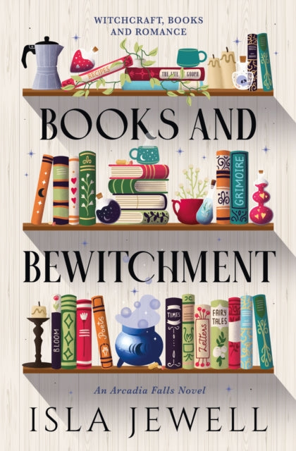 Arcadia Falls  Books  Bewitchment