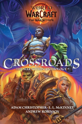 World of Warcraft Crossroads The War Within Anthology
