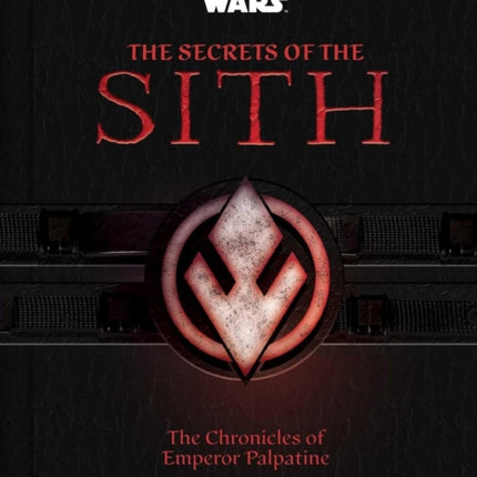 Star Wars The Secrets of the Sith The Chronicles of Emperor Palpatine