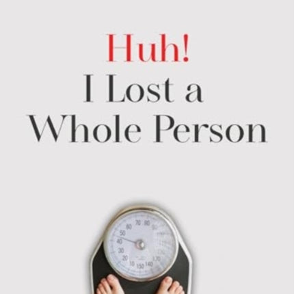Huh I Lost a Whole Person