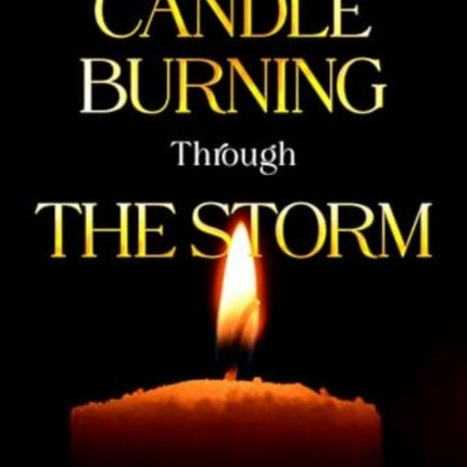 How to Keep the Candle Burning Through the Storm