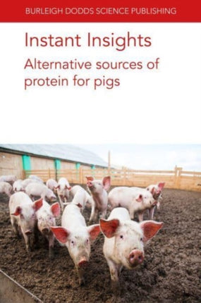 Instant Insights Alternative Sources of Protein for Pigs