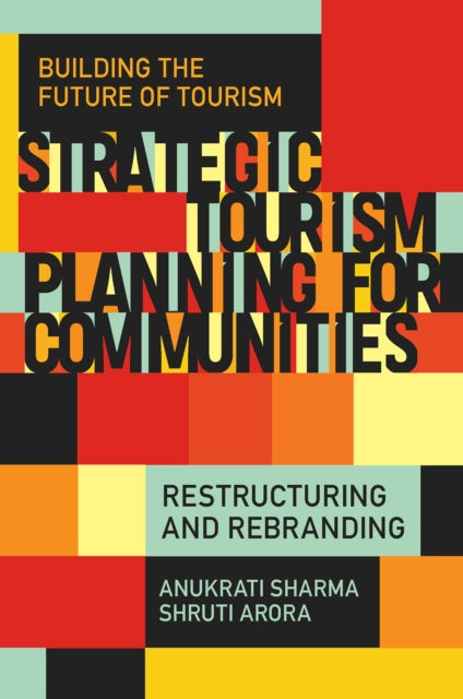 Strategic Tourism Planning for Communities  Restructuring and Rebranding