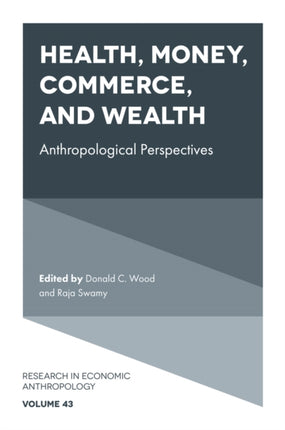 Health Money Commerce and Wealth  Anthropological Perspectives