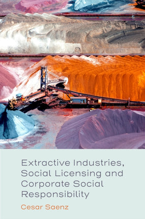 Extractive Industries Social Licensing and Corporate Social Responsibility