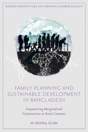 Family Planning and Sustainable Development in Bangladesh  Empowering Marginalized Communities in Asian Contexts