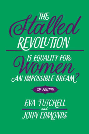 The Stalled Revolution  Is Equality for Women an