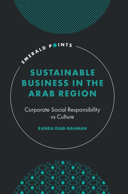 Sustainable Business in the Arab Region  Corporate Social Responsibility vs Culture