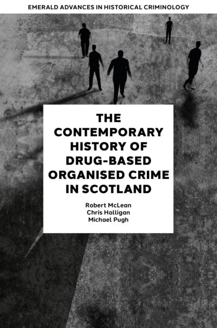 The Contemporary History of DrugBased Organised Crime in Scotland