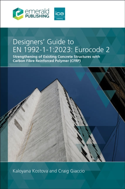 Designers Guide to EN 1992112023 Eurocode 2  Strengthening of Existing Concrete Structures with Carbon Fibre Reinforced Polymer CFRP
