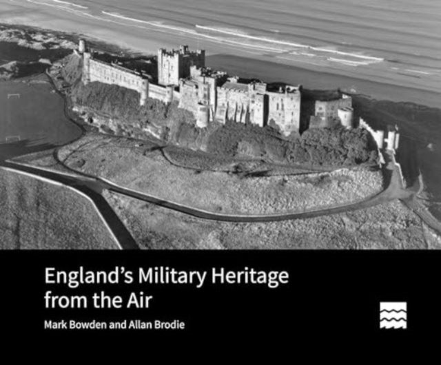 Englands Military Heritage from the Air