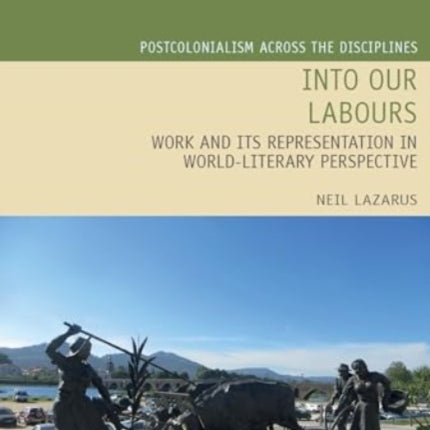 Into Our Labours  Work and its Representation in