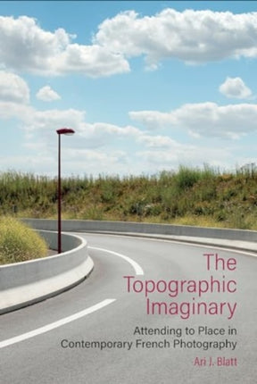The Topographic Imaginary  Attending to Place in