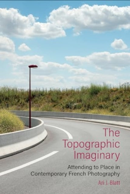The Topographic Imaginary  Attending to Place in