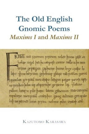 The Old English Gnomic Poems Maxims I and Maxims