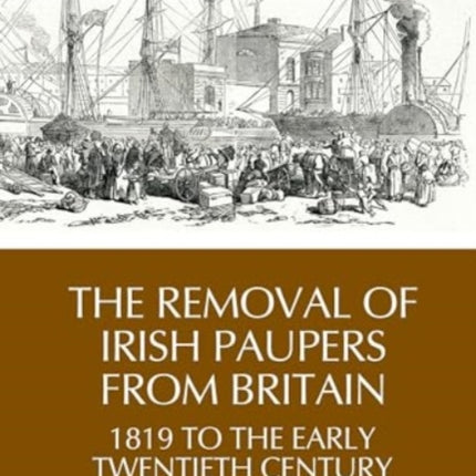 The Removal of Irish Paupers from Britain  1819