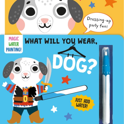 What Will You Wear Dog A magic water painting book about going to a fancydress party