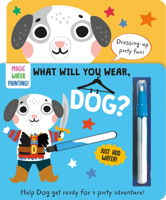 What Will You Wear Dog A magic water painting book about going to a fancydress party