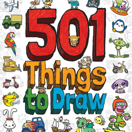 501 Utterly Awesome Things to Draw