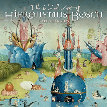 The Weird Art of Hieronymus Bosch Wall Calendar 2025 Art Calendar