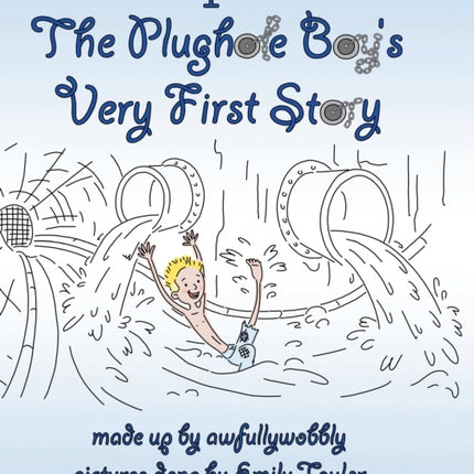 The Plughole Boys Very First Story