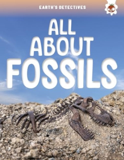 Earths Detectives All About Fossils