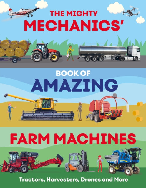The Mighty Mechanics Guide to Amazing Farm Machines