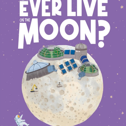 Will We Ever Live on the Moon