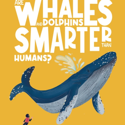 Are Whales and Dolphins Smarter Than Humans