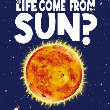 Did Life Come From the Sun