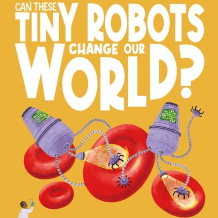 Are These Tiny Machines Changing Our World
