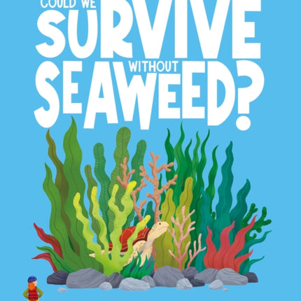 Could We Survive Without Seaweed