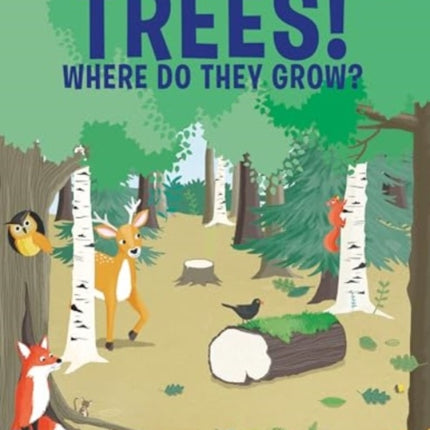 Trees Where Do They Grow