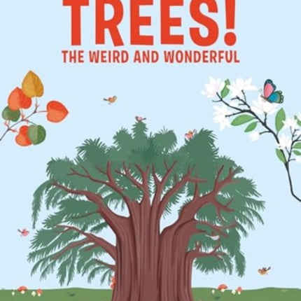 Trees The Weird and Wonderful