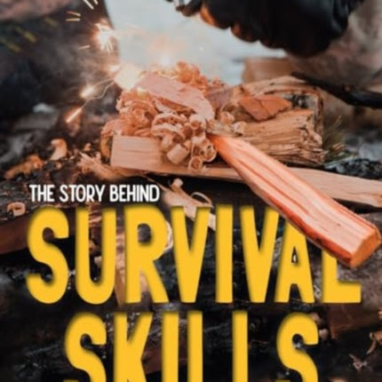 The Story Behind Survival Skills