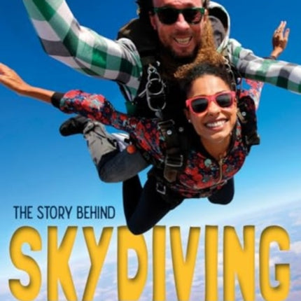 The Story Behind Skydiving
