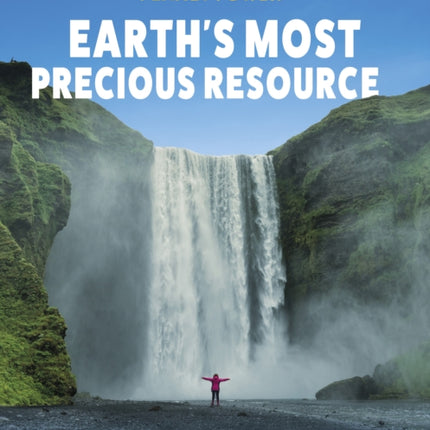 Earths Most Precious Resource