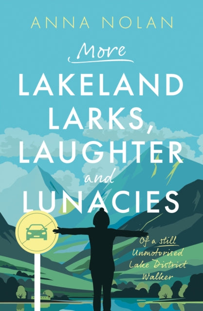 More Lakeland Larks Laughter and Lunacies