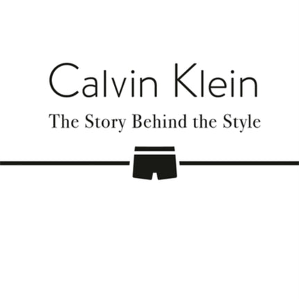 Calvin Klein The Story Behind the Style