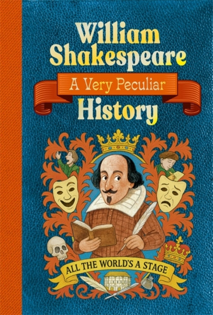 William Shakespeare A Very Peculiar History