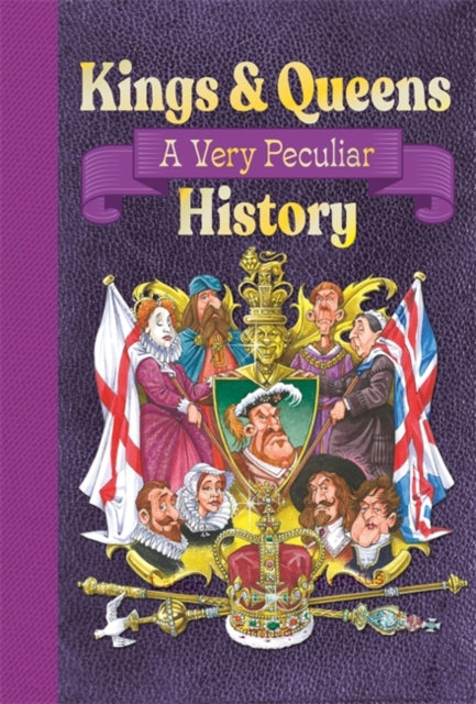 Kings  Queens Of Great Britain A Very Peculiar History