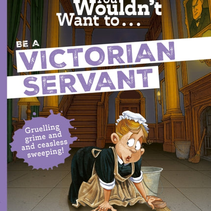 You Wouldnt Want To Be A Victorian Serva