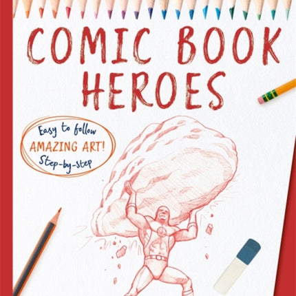 How To Draw Comic Book Heroes