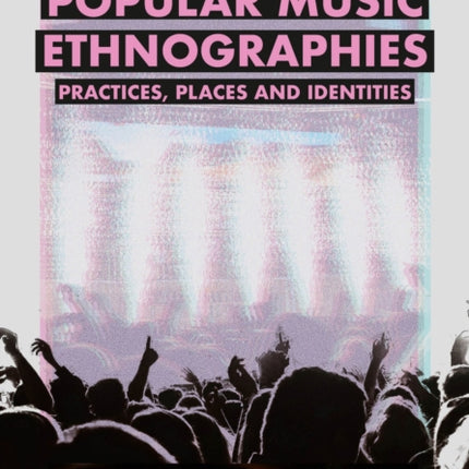Popular Music Ethnographies