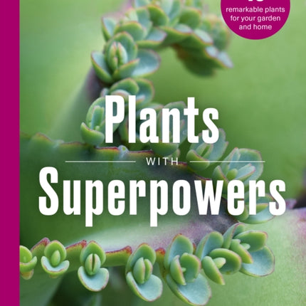 Plants with Superpowers