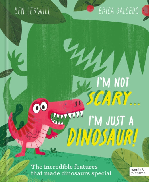 Im Not Scary . . . Im Just a Dinosaur