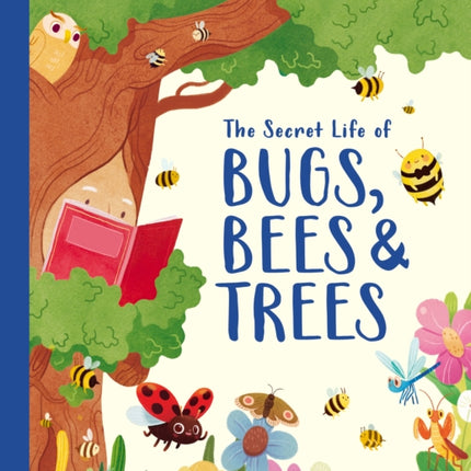 The Secret Life of Bugs Bees  Trees