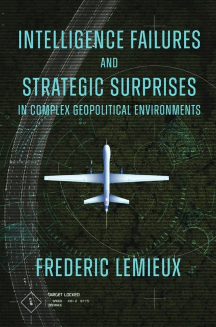 Intelligence Failures and Strategic Surprises in