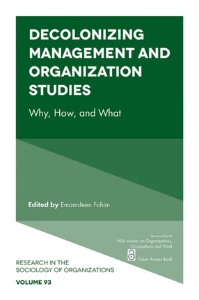 Decolonizing Management and Organization Studies  Why How and What
